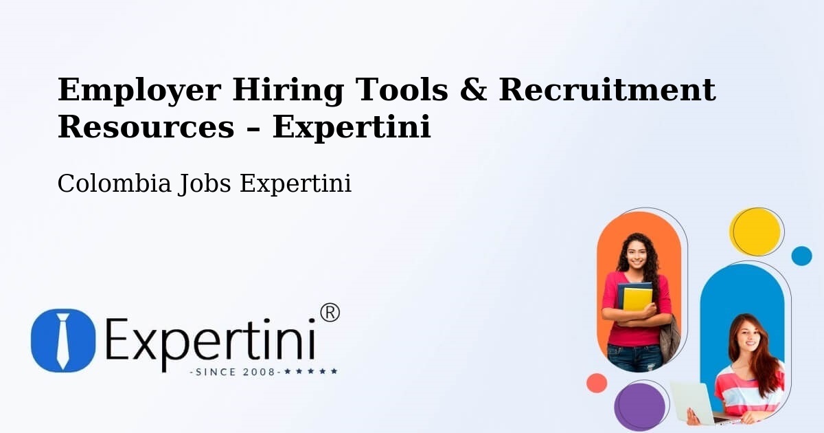 Employer Hiring Tools & Recruitment Resources – Chima - Chima, Colombia Jobs Expertini