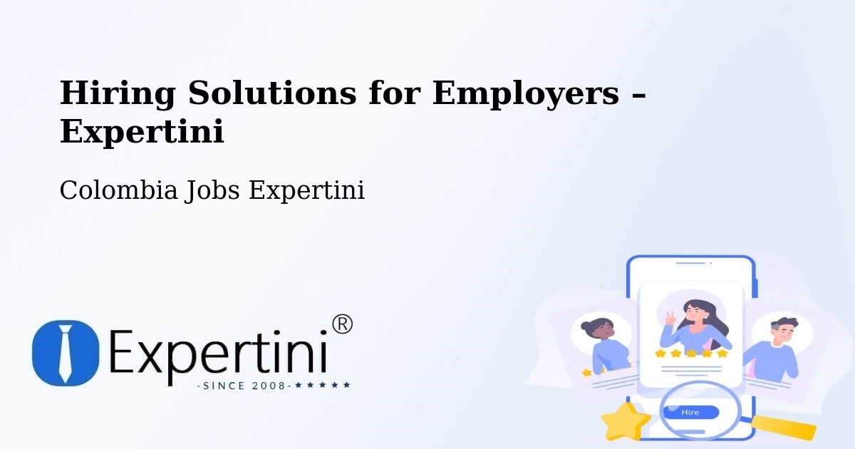 Hiring Solutions for Employers in Chima - Chima, Colombia Jobs Expertini