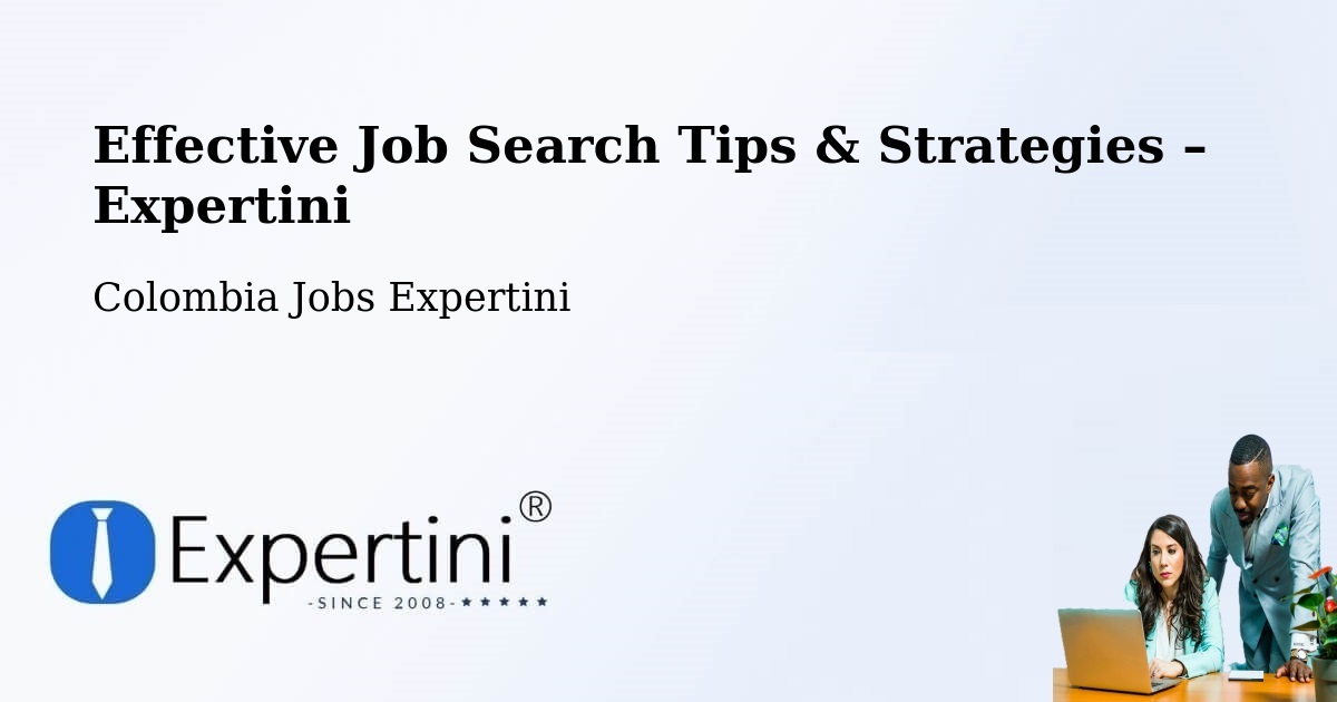 Job Search Tips & Strategies for Job Seekers – Chima - Chima, Colombia Jobs Expertini